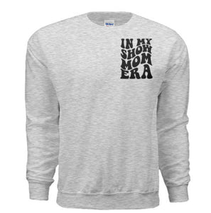 In my show mom era -crewneck multiple colours)