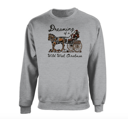Dreaming of a wild west christmas crewneck
