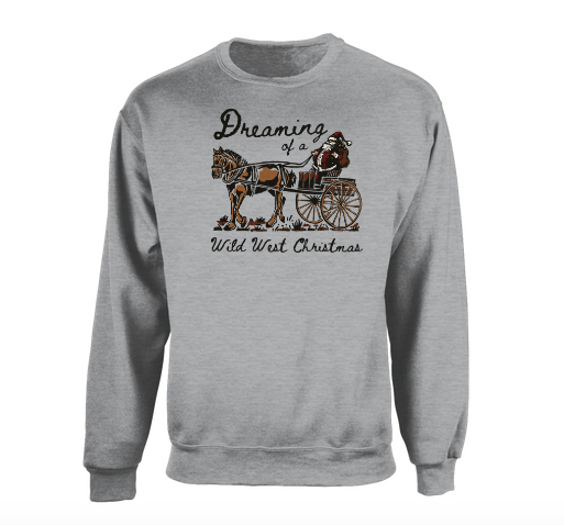 Dreaming of a wild west christmas crewneck