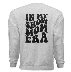 In my show mom era -crewneck multiple colours)