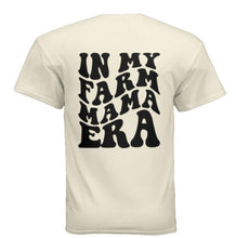 Load image into Gallery viewer, In my farm mama era t shirt (multiple colours)