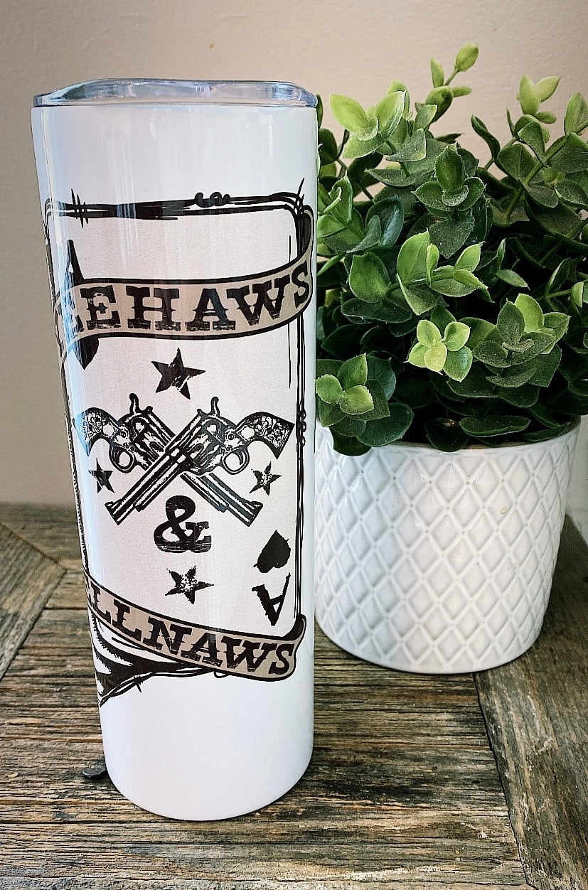 Yeehaw and Hellnaws tumbler