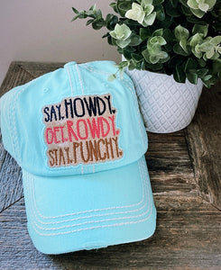 Say howdy, get rowdy, stay punchy - ball cap