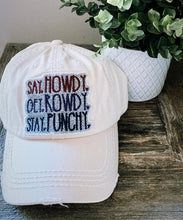 Load image into Gallery viewer, Say howdy, get rowdy, stay punchy - ball cap