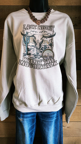 Last night we let the liquor talk-crewneck