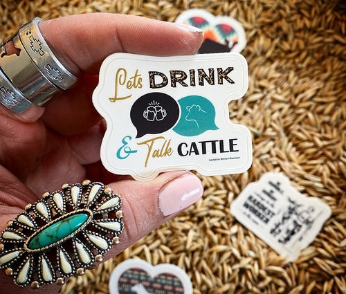 Drink and talk cattle sticker-Jezebelles exclusive design