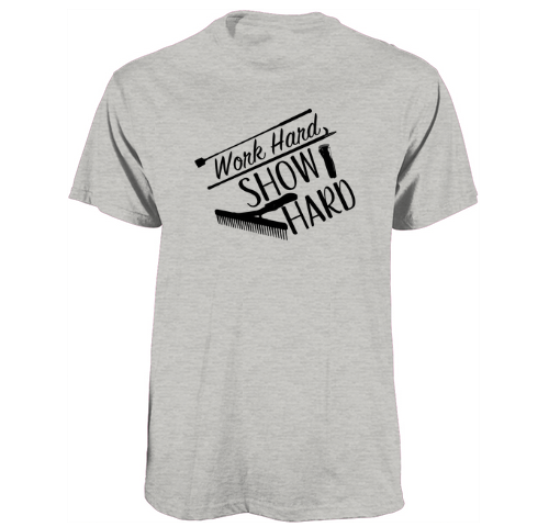 Work hard show hard -tshirt